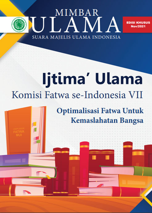 Majala Mimbar Ulama : Ijtima` Ulama Komisi Fatwa : Optimalisasi Fatwa untuk Kemaslahatan Bangsa