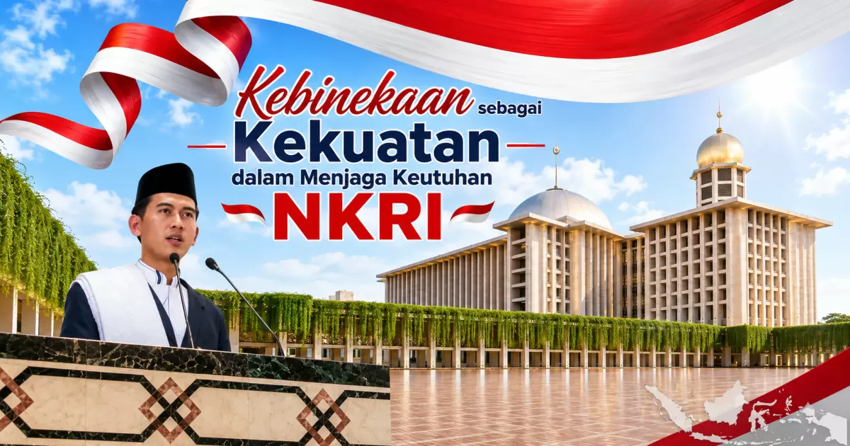 Khutbah Jumat: Kebinekaan sebagai Kekuatan dalam Menjaga Keutuhan NKRI