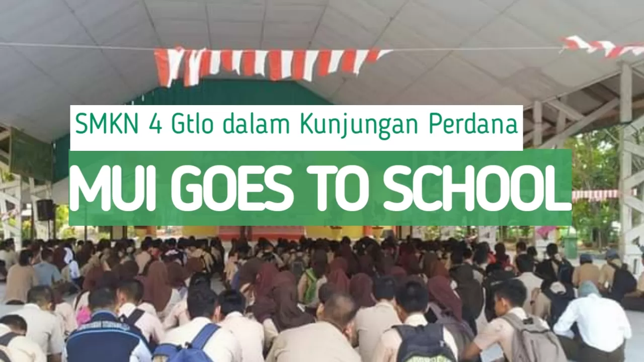 SMKN 4 Gorontalo dalam Kunjungan Perdana, MUI GOES TO SCHOOL