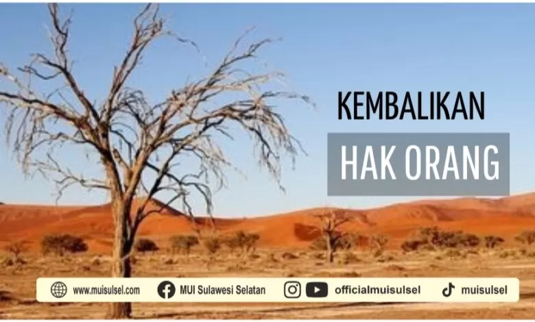 GORESAN HATI: Kembalikan Hak Orang yang Dizalimi