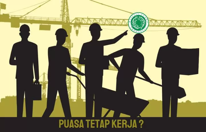 Bolehkah Pekerja Berat tidak Berpuasa Ramadhan dengan Alasan Beban dan Risiko Kerja?