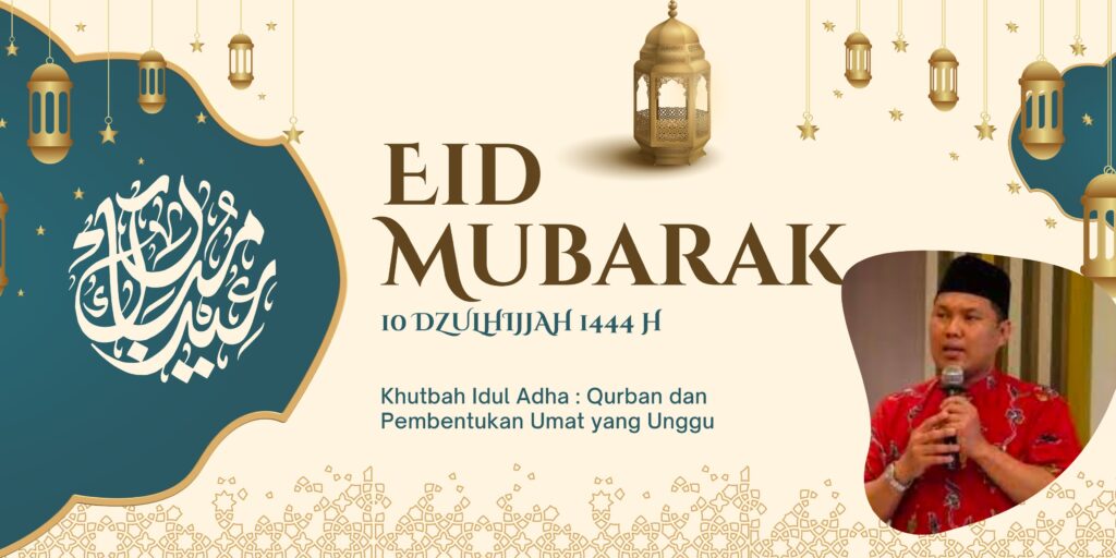 Khutbah Idul Adha: Qurban dan Pembentukan Umat yang Unggul Khutbah Idul Adha: Qurban dan Pembentukan Umat yang Unggul