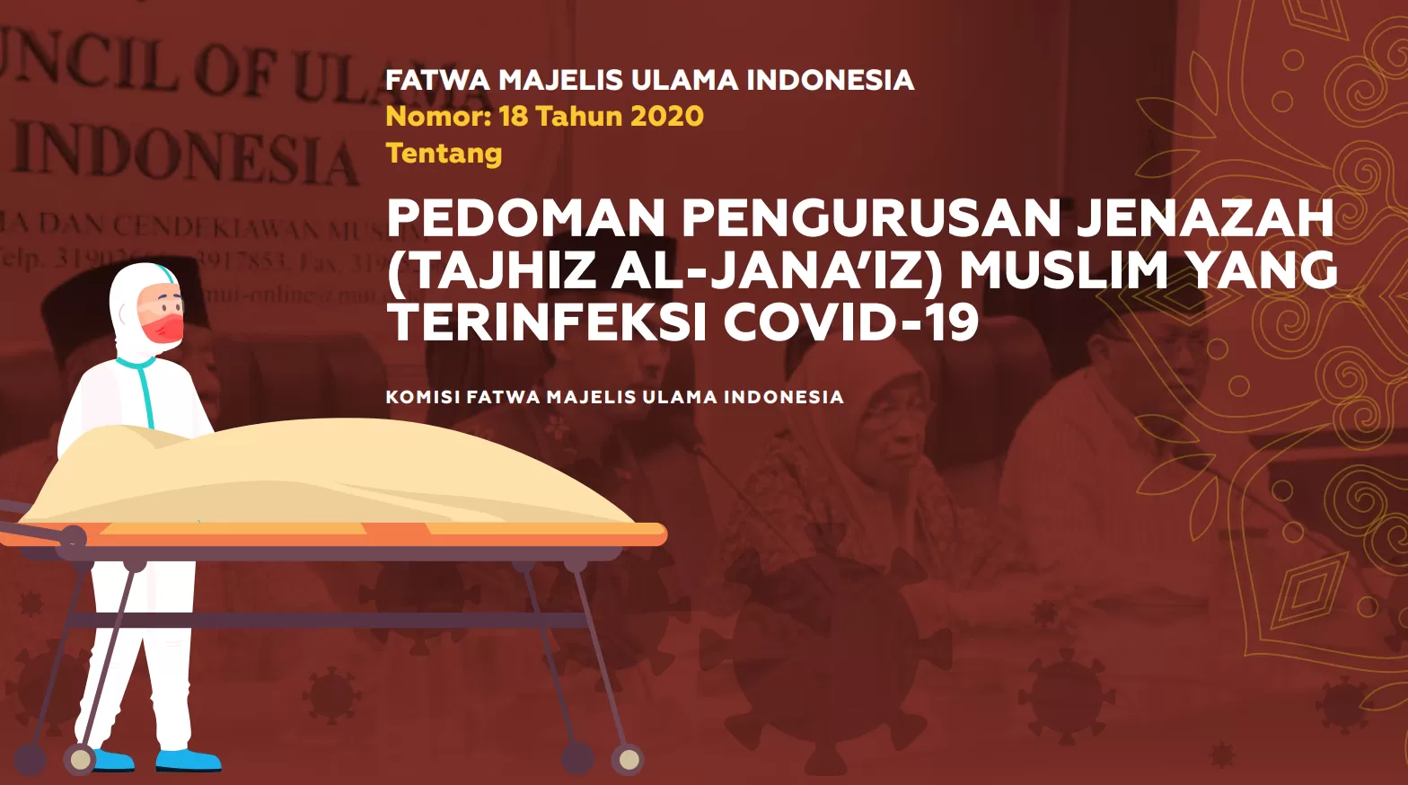 Fatwa No 18 Tahun 2020 – PEDOMAN PENGURUSAN JENAZAH (TAJHIZ AL-JANA’IZ) MUSLIM YANG TERINFEKSI COVID-19