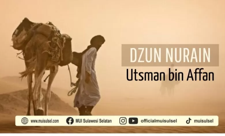 HIKMAH HALAQAH: Kisah Sang Dzun Nurain, Utsman Bin Affan