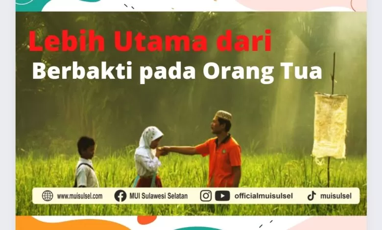 Goresan Pagi: Hal Lebih Utama Dari Berbakti Pada Orang Tua