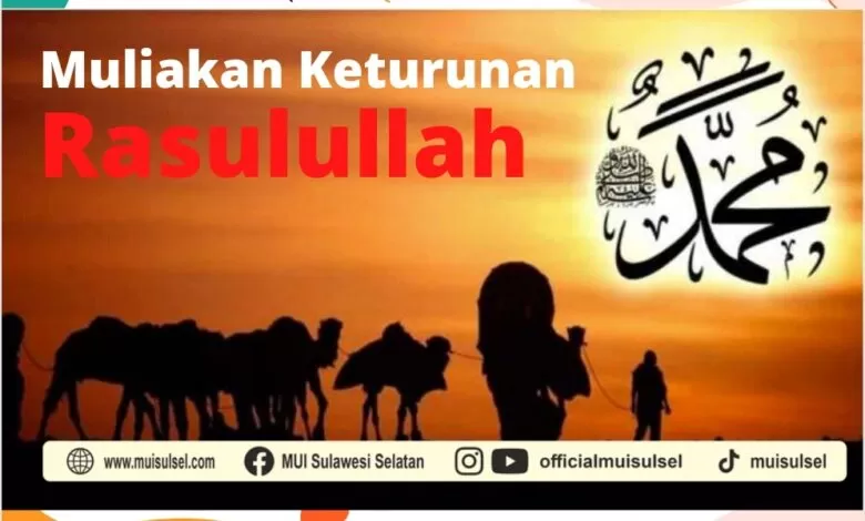 GORESAN PAGI: Kewajiban Muslim Muliakan Turunan Rasul saw