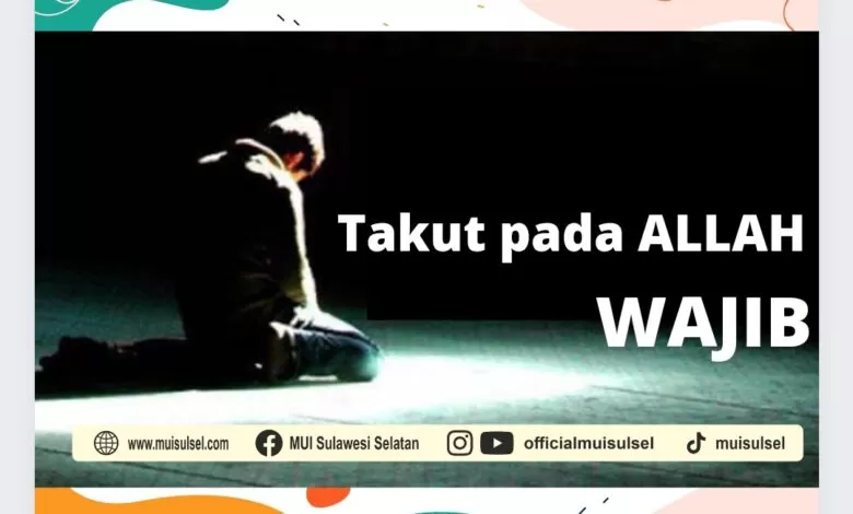 GORESAN PAGI: Rasa Takut pada Allah swt Wajib Hukumnya