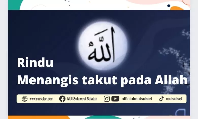 GORESAN PAGI: Menangis Takut dan Rindu pada Allah swt